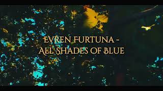 Evren Furtuna  All Shades of Blue [upl. by Notseh]