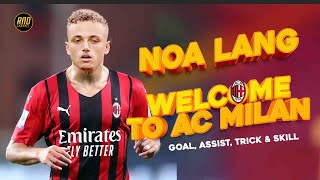 NOA LANG WELCOME TO AC MILAN  AMAZING SKILL TRICK AND GOAL [upl. by Einnaoj]