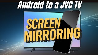 How To Mirror Your Android Phone to a JVC TV [upl. by Ierna]