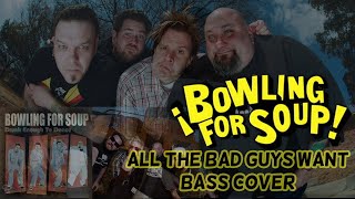 Bowling For Soup Girl All The Bad Guys Want Bass Cover [upl. by Wystand]