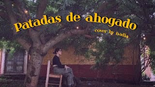 Patadas de ahogado cover by nadia 💌 [upl. by Attenej]