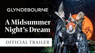 A Midsummer Nights Dream  Official Trailer  Glyndebourne [upl. by Rosemari]