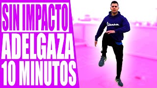 Rutina CARDIO BAJO IMPACTO SIN SALTOS 10 MINUTOS para ADELGAZAR  Rutina SIN IMPACTO ELIMINAR GRASA [upl. by Acessej]