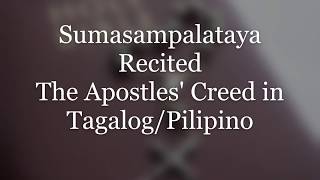 Sumasampalataya Ako Recited  The Apostles Creed in TagalogPilipino [upl. by Diana]