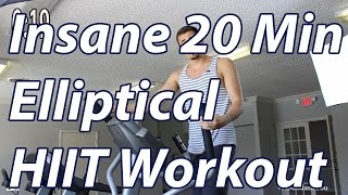 HIIT Workout  Insane 20 Minute Elliptical Workout [upl. by Eibocaj289]