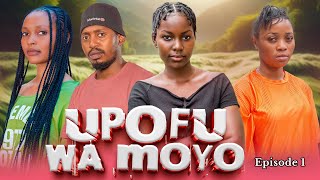 UPOFU WA MOYO  EPISODE 1 [upl. by Avuha]