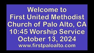 First United Methodist Church of Palo Alto  1045 am  Sunday October 13 2024 [upl. by Stacy]