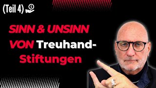 4 Teil Sinn und Unsinn von Stiftungen  die Treuhand Stiftung [upl. by Rosalee]