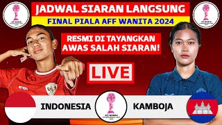 Jadwal Final Piala AFF Wanita 2024  Indonesia vs Kamboja  Jadwal Timnas Indonesia Live [upl. by Notxed]