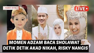 LIVE ijab kobul Rizky amp nahalini adzam baca sholawat hingga kado Natalie hoser untuk pengantin [upl. by Canfield976]