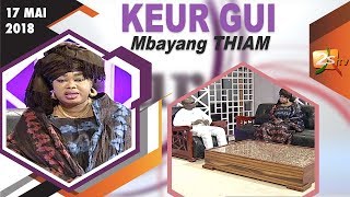 KEUR GUI DU 17 MAI 2018 AVEC MBAYANG THIAM [upl. by Rorie]