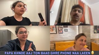 PAPA KHNDE AAJ TON BAAD GHRE PHONE NAA LAEEN 🙄KISE NE KI KEHTA 😡 [upl. by Andrew919]