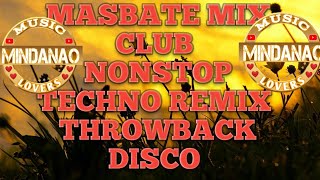 MASBATE MIX CLUB nonstop techno REMIX nocopyright [upl. by Assirt401]