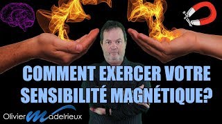 Magnétisme  Comment développer votre sensibilité magnetique [upl. by Harbot410]