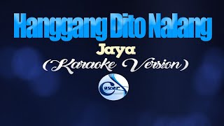 HANGGANG DITO NALANG  Jaya I Have A Lover OST KARAOKE VERSION [upl. by Kciredes]