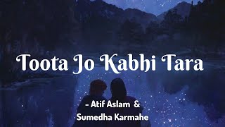 Toota Jo Kabhi Tara  A Flying Jatt  Atif Aslam Sumedha Karmahe  Lyrics  The Musix [upl. by Norret482]