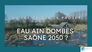 Qu’estce que le projet Eau Ain Dombes Saône 2050 [upl. by Ednutabab]