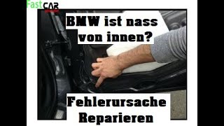 BMW undicht Wasser im Fußraum  Türen Feuchtigkeit [upl. by Cirdec]