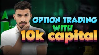 Option Trading with 10K Capital A StepbyStep Guide for Beginners [upl. by Nerrad]