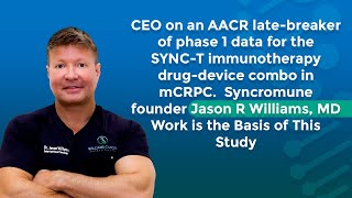 CEO on an AACR latebreaker of phase 1 data for the SYNCT immunotherapy drugdevice combo in mCRPC [upl. by Luy]