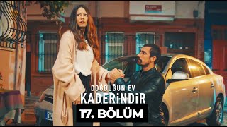 Doğduğun Ev Kaderindir  17 Bölüm [upl. by Anile127]