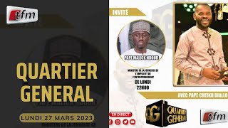 🚨TFM LIVE  Quartier Général du 27 Mars 2023 avec Pape Cheikh Diallo  Invité  Pape Malick Ndour [upl. by Siramed]