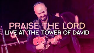 Praise the Lord Live at the Tower of David Jerusalem Joshua Aaron [upl. by Allehcram]