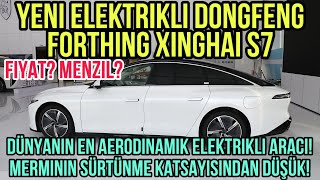 Yeni Elektrikli Dongfeng Forthing Xinghai S7 ile Sizlerleyiz Fiyat Menzil [upl. by Yelac]