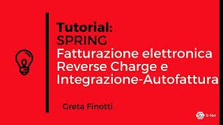 Spring tutorial completo Fatturazione elettronica Reverse Charge e IntegrazioneAutofattura [upl. by Harlene]