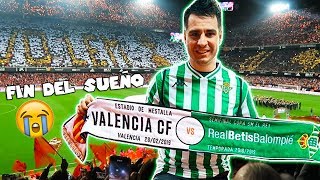 ASÍ VIVÍ la ELIMINACIÓN en SEMIS del REAL BETIS en MESTALLA  Copa del Rey 1819 vs Valencia [upl. by Nevur146]