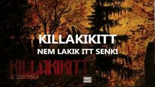 KILLAKIKITT  NEM LAKIK ITT SENKI [upl. by Ereveneug]