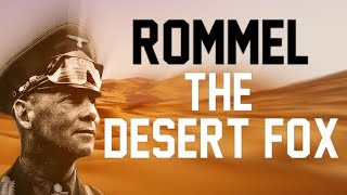 Erwin Rommel The Desert Fox [upl. by Suissac]