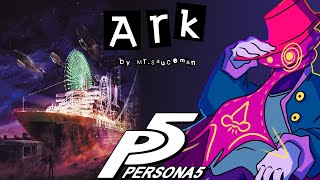 Persona 5  Ark Cover by Mr Sauceman [upl. by Shauna]