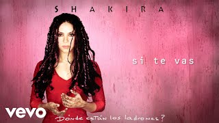 Shakira  Si Te Vas Official Audio [upl. by Florio]