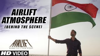 AIRLIFT ATMOSPHERE  Airlift Movie BEHIND THE SCENE Video  Akshay Kumar Nimrat Kaur  TSeries [upl. by Ecinnej]