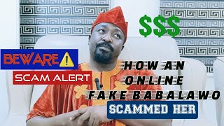 Fake Online Babalawo Scam Alert Unfold [upl. by Rickie]