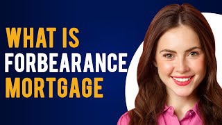 What is Forbearance Mortgage Understanding Forbearance [upl. by Vickie]