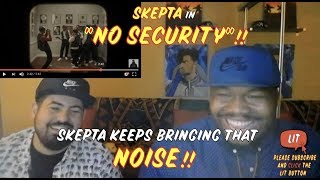 Skepta  No SecurityThatfire Reaction [upl. by Fesoy]