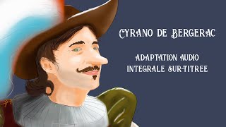 Cyrano de Bergerac adaptation audio intégrale surtitrée [upl. by Elicec]