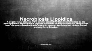 Medical vocabulary What does Necrobiosis Lipoidica mean [upl. by Kesia264]