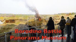 The Museumpanorama The Battle of Borodino in Moscow Russia [upl. by Kcirrej]