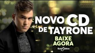 TAYRONE CIGANO CD 2017 SÓ MUSICAS NOVAS [upl. by Stavros485]