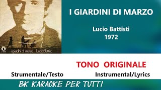 I GIARDINI DI MARZO Lucio Battisti Karaoke  Tono Originale  StrumentaleTesto [upl. by Malliw]