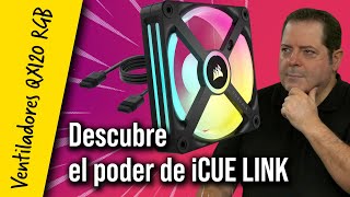 Ventiladores CORSAIR QX120 RGB con iCUE LINK Potencia y estilo en tu PC [upl. by Fedak278]