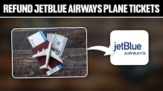 How To Refund JetBlue Airways Plane Ticket 2024 Full Tutorial [upl. by Grimbal600]