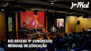 Rio recebe 5º Congresso Mundial de Educação [upl. by Socrates]