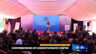 Commissioning of Cardiothoracic Centre AGC Tenwek Hospital Bomet County [upl. by Annaihs315]