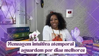 ♍️VIRGEM MENSAGEM ATEMPORAL E INTUITIVA AGUARDEM POR DIAS MELHORES🙏🏽 [upl. by Drol395]