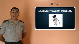 La Investigación Policial  Procedimientos Policiales [upl. by Eidorb]