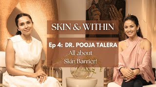 Skin amp Within  Episode 4 with Dr Pooja Talera  All about Skin Barrier [upl. by Niu]